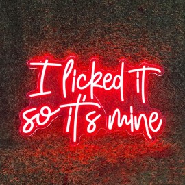 I Licked It So It'S Mine